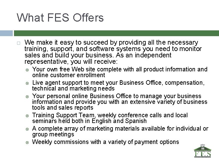 What FES Offers We make it easy to succeed by providing all the necessary
