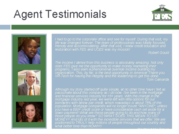 Agent Testimonials I had to go to the corporate office and see for myself.