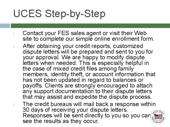 UCES Step-by-Step 1. 2. 3. Contact your FES sales agent or visit their Web