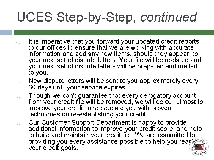 UCES Step-by-Step, continued 4. 5. 6. 7. It is imperative that you forward your