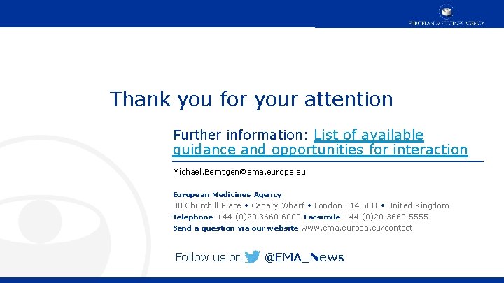 Thank you for your attention Further information: List of available guidance and opportunities for