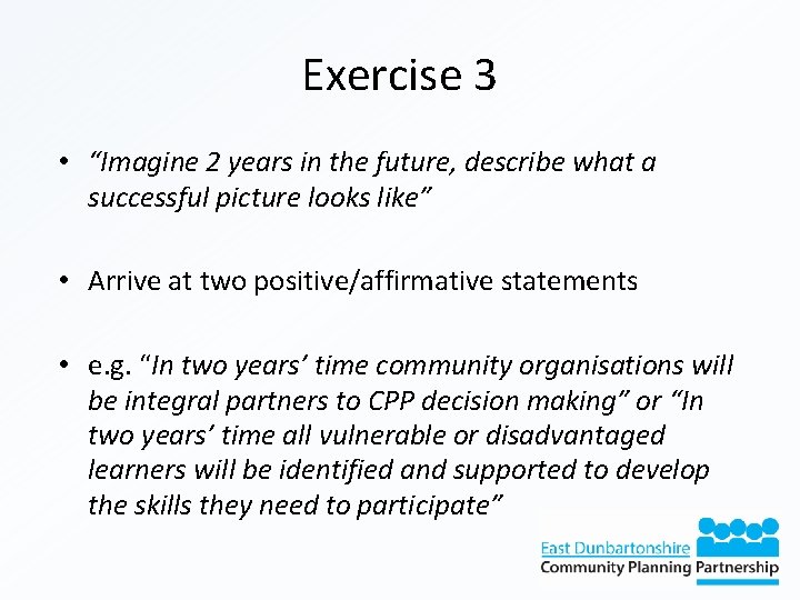 Exercise 3 • “Imagine 2 years in the future, describe what a successful picture