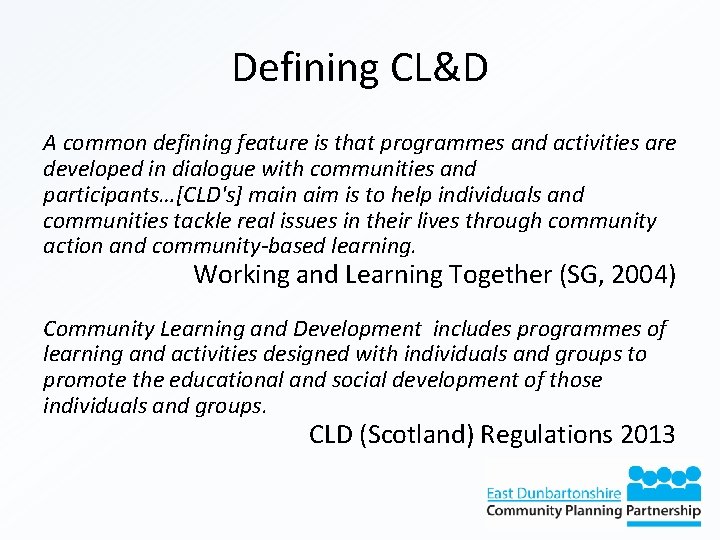 Defining CL&D A common defining feature is that programmes and activities are developed in
