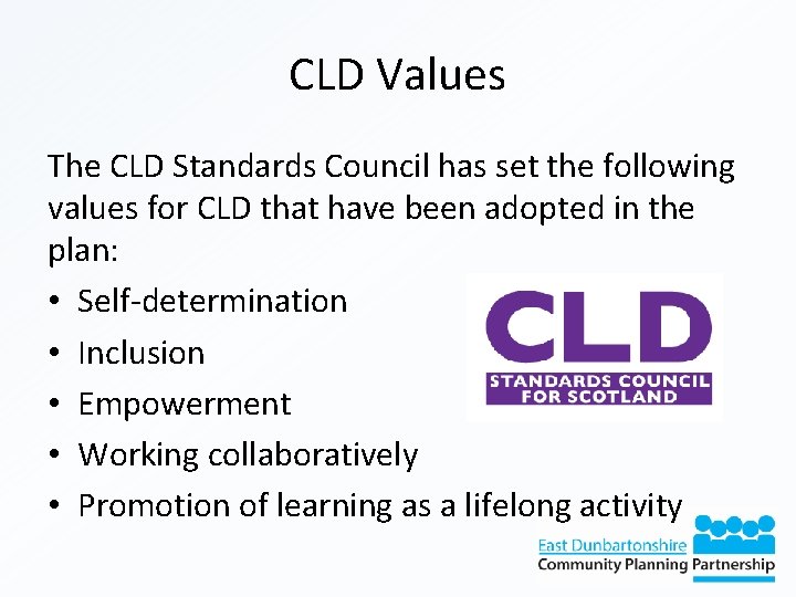 CLD Values The CLD Standards Council has set the following values for CLD that