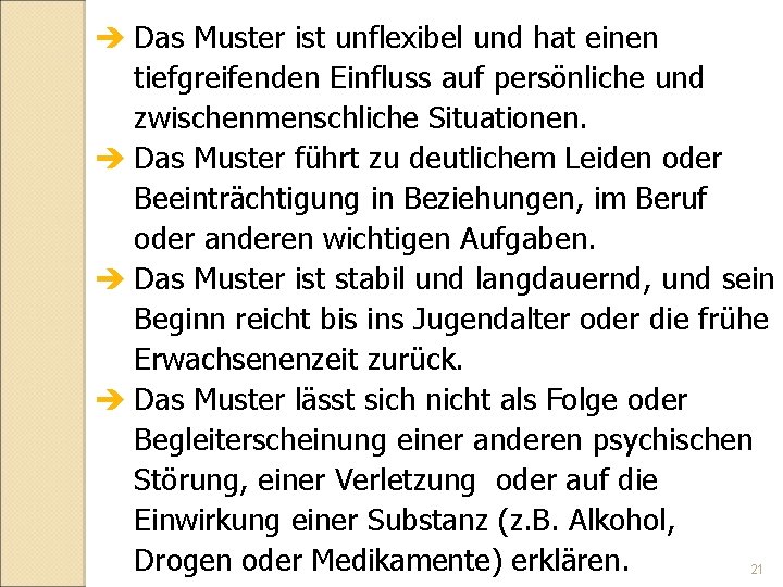 è Das Muster ist unflexibel und hat einen tiefgreifenden Einfluss auf persönliche und zwischenmenschliche