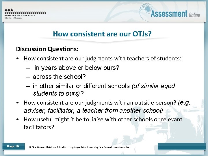 How consistent are our OTJs? Discussion Questions: • How consistent are our judgments with