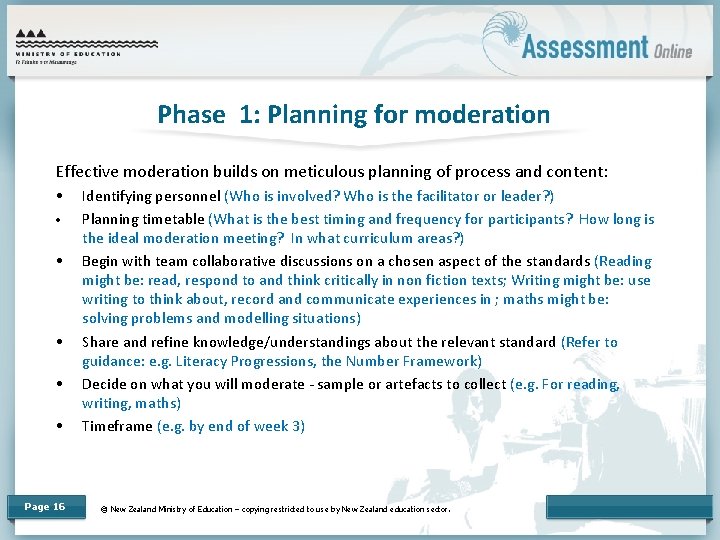 Phase 1: Planning for moderation Effective moderation builds on meticulous planning of process and