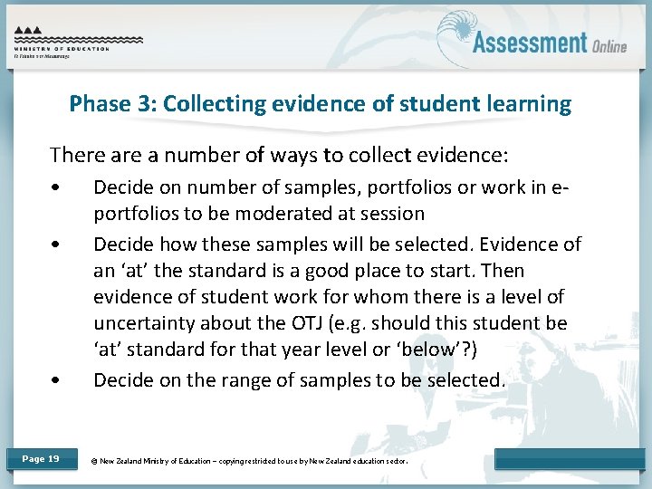 Phase 3: Collecting evidence of student learning There a number of ways to collect