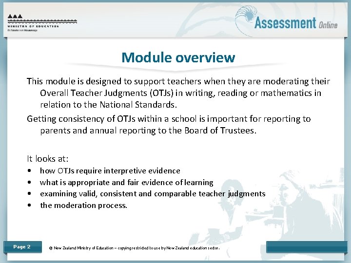 Module overview This module is designed to support teachers when they are moderating their