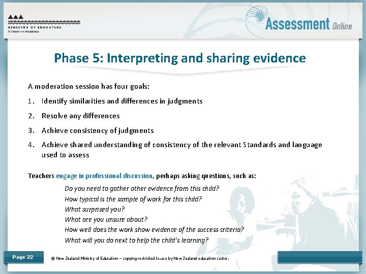 Phase 5: Interpreting and sharing evidence A moderation session has four goals: 1. Identify