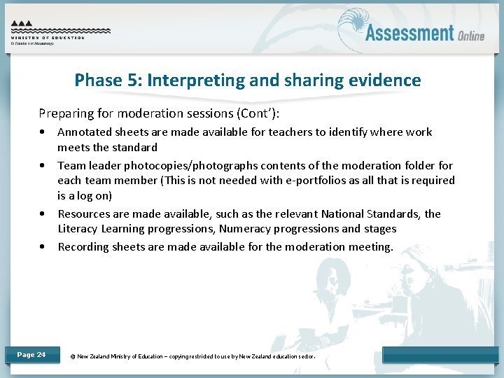 Phase 5: Interpreting and sharing evidence Preparing for moderation sessions (Cont’): • Annotated sheets