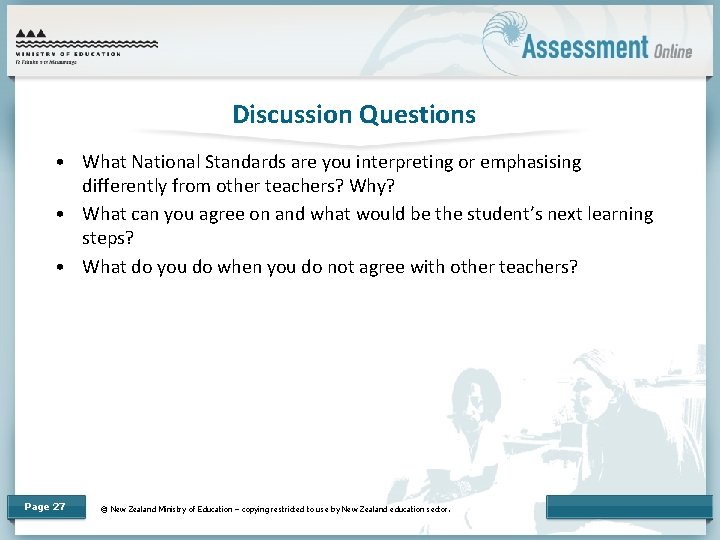 Discussion Questions • What National Standards are you interpreting or emphasising differently from other