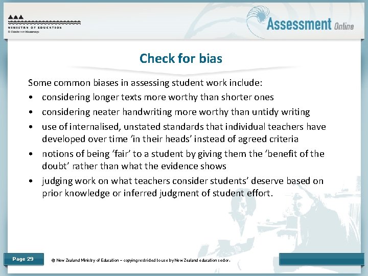 Check for bias Some common biases in assessing student work include: • considering longer