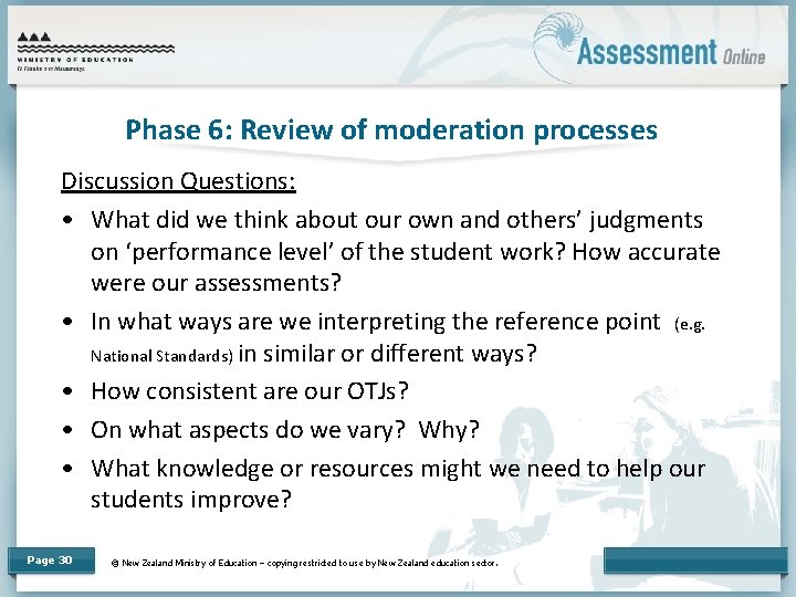 Phase 6: Review of moderation processes Discussion Questions: • What did we think about