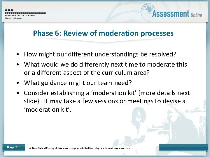 Phase 6: Review of moderation processes • How might our different understandings be resolved?