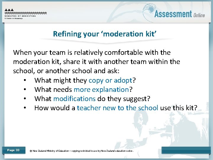 Refining your ‘moderation kit’ When your team is relatively comfortable with the moderation kit,