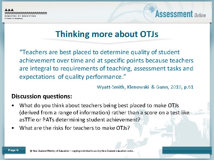 Thinking more about OTJs “Teachers are best placed to determine quality of student achievement