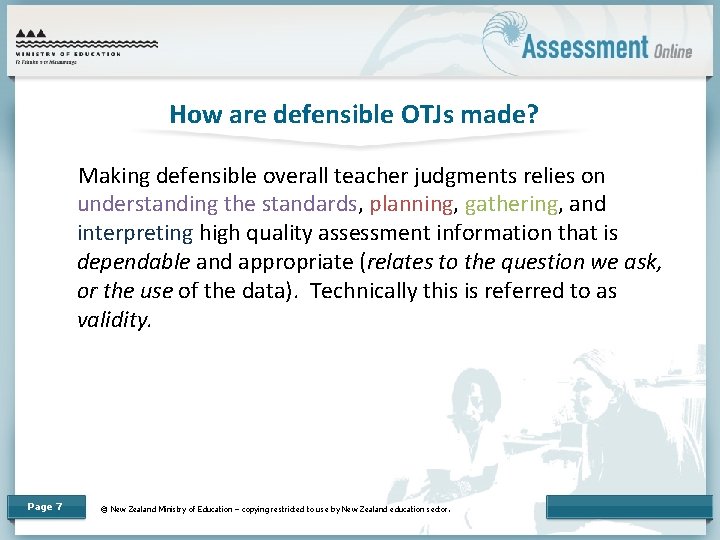How are defensible OTJs made? Making defensible overall teacher judgments relies on understanding the