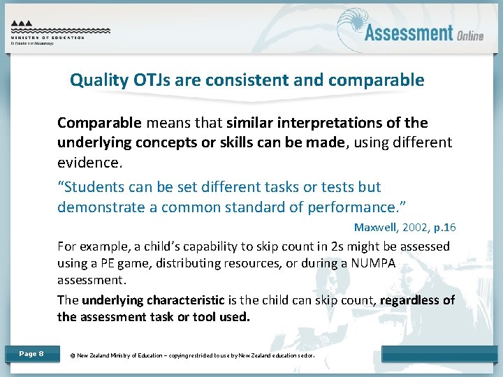 Quality OTJs are consistent and comparable Comparable means that similar interpretations of the underlying