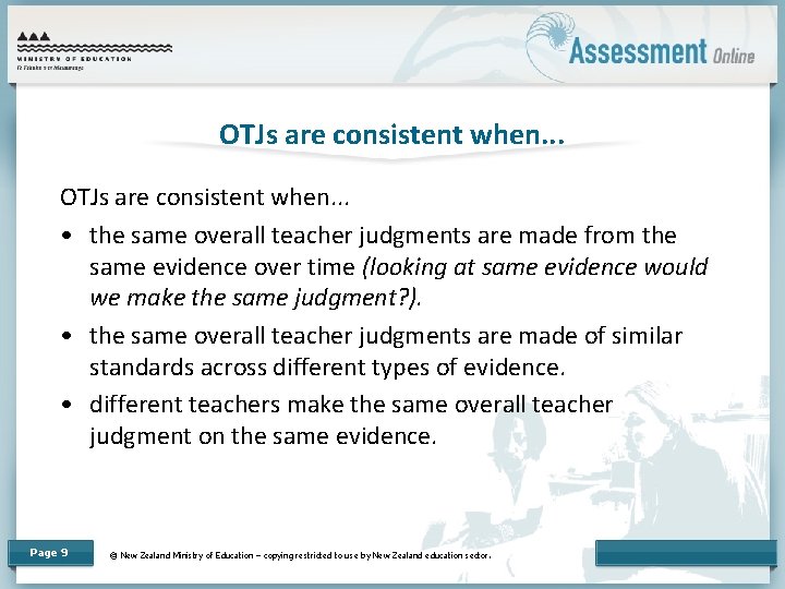 OTJs are consistent when. . . • the same overall teacher judgments are made