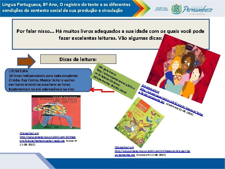 Língua Portuguesa, 8º Ano, O registro do texto e as diferentes condições do contexto