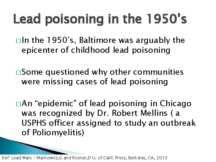 Lead poisoning in the 1950’s � In the 1950’s, Baltimore was arguably the epicenter