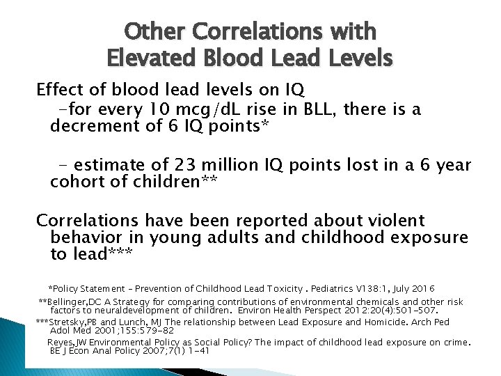 Other Correlations with Elevated Blood Lead Levels Effect of blood lead levels on IQ