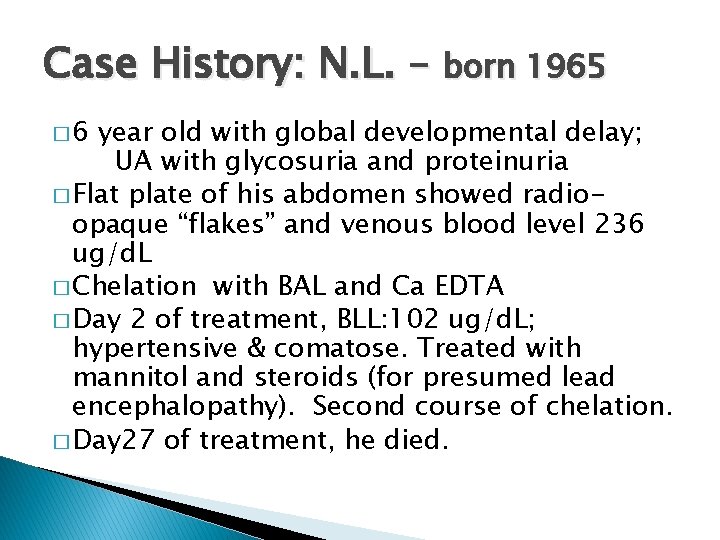 Case History: N. L. – born 1965 � 6 year old with global developmental