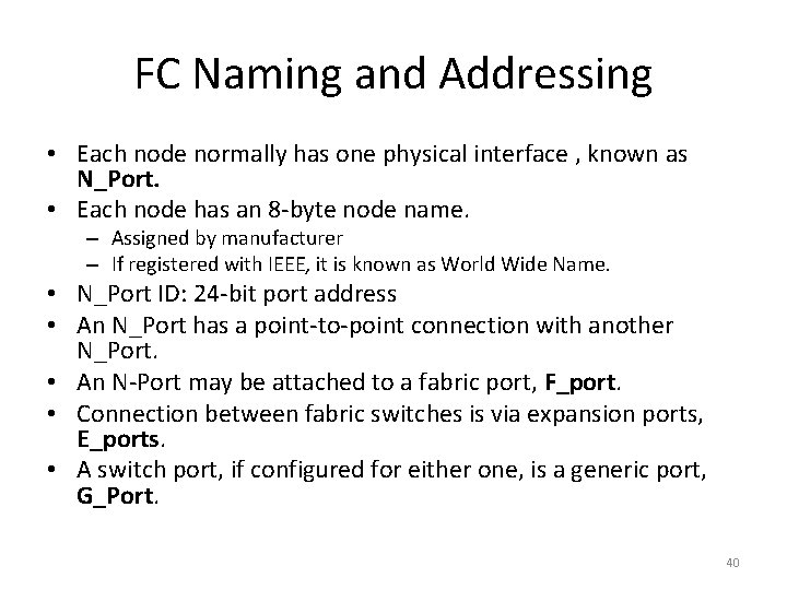 FC Naming and Addressing • Each node normally has one physical interface , known