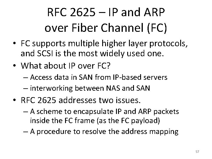 RFC 2625 – IP and ARP over Fiber Channel (FC) • FC supports multiple
