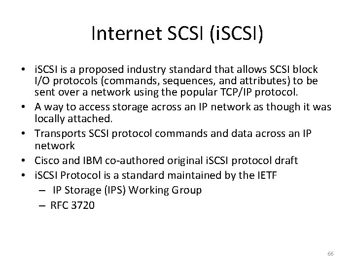 Internet SCSI (i. SCSI) • i. SCSI is a proposed industry standard that allows