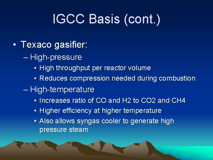 IGCC Basis (cont. ) • Texaco gasifier: – High-pressure • High throughput per reactor