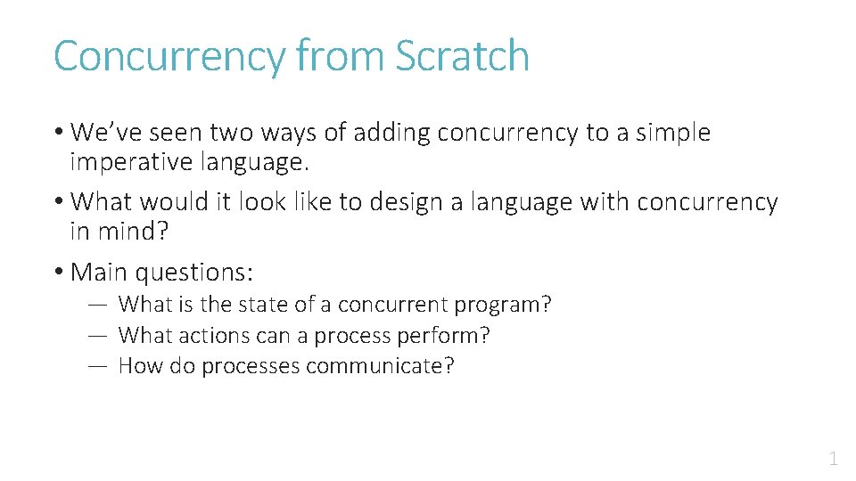 Concurrency from Scratch • We’ve seen two ways of adding concurrency to a simple Concurrency from Scratch • We’ve seen two ways of adding concurrency to a simple
