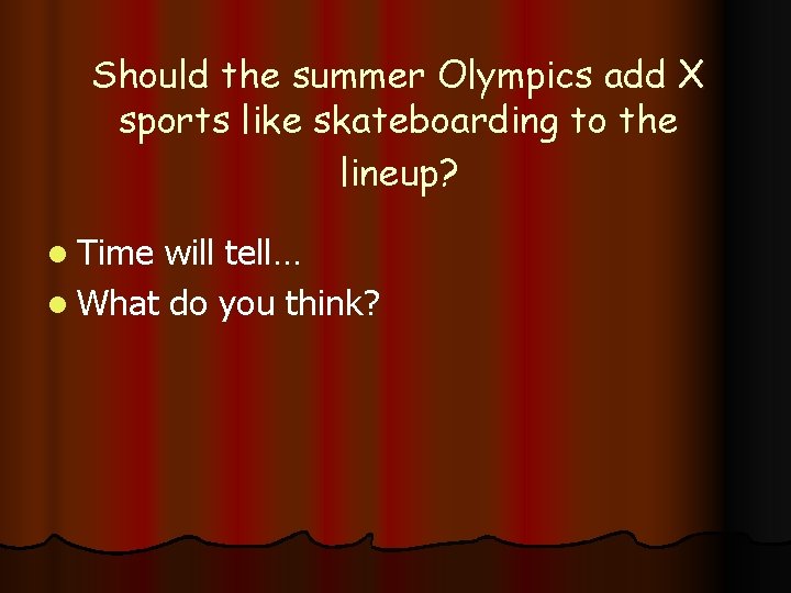 Should the summer Olympics add X sports like skateboarding to the lineup? l Time