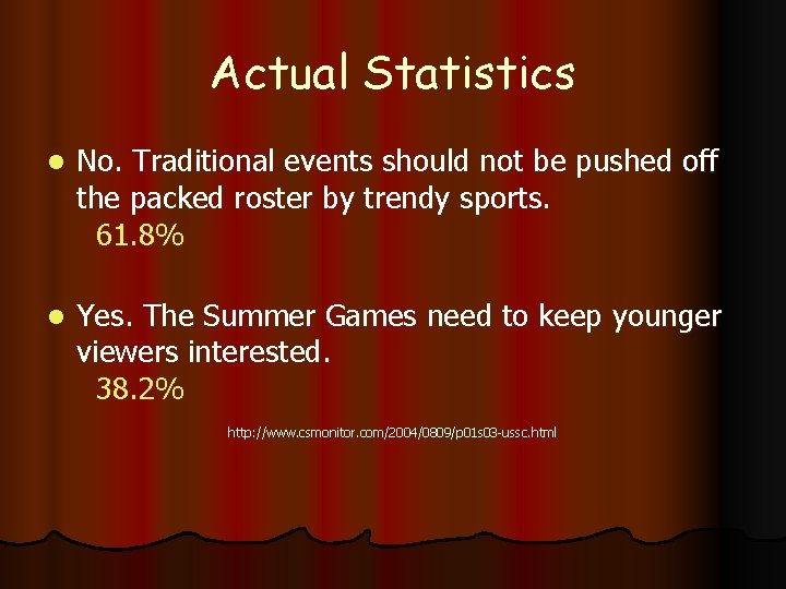 Actual Statistics l No. Traditional events should not be pushed off the packed roster