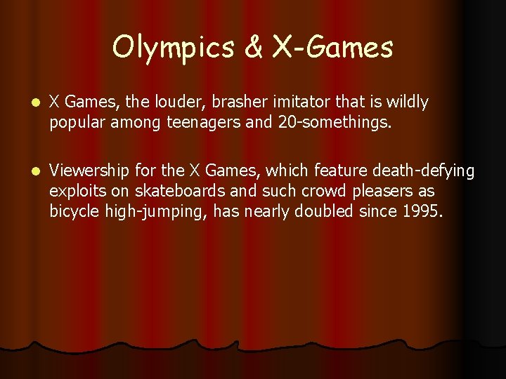 Olympics & X-Games l X Games, the louder, brasher imitator that is wildly popular