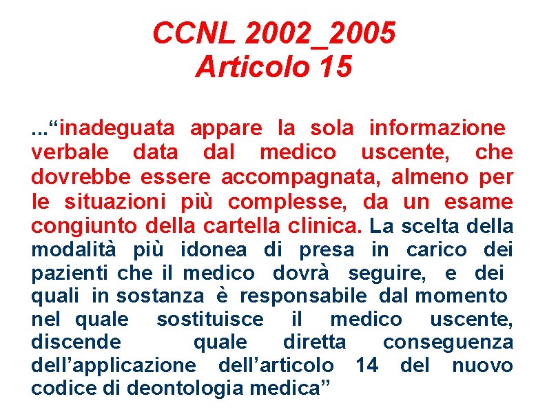 CCNL 2002_2005 Articolo 15. . . “inadeguata appare la sola informazione verbale data dal