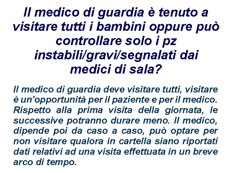 Il medico di guardia è tenuto a visitare tutti i bambini oppure può controllare