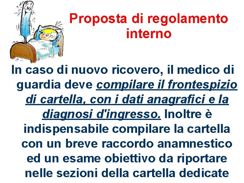 Proposta di regolamento interno In caso di nuovo ricovero, il medico di guardia deve