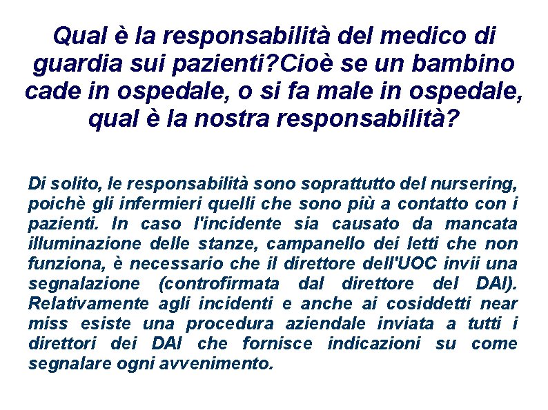 Qual è la responsabilità del medico di guardia sui pazienti? Cioè se un bambino