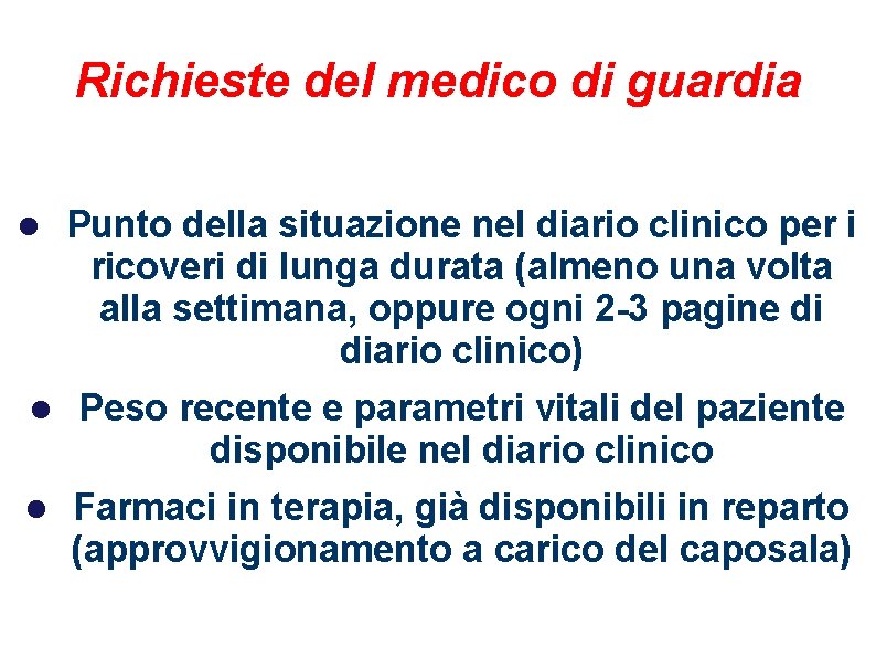 Richieste del medico di guardia Punto della situazione nel diario clinico per i ricoveri