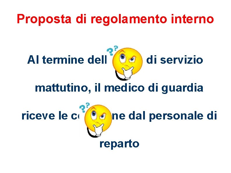 Proposta di regolamento interno Al termine dell'orario di servizio mattutino, il medico di guardia