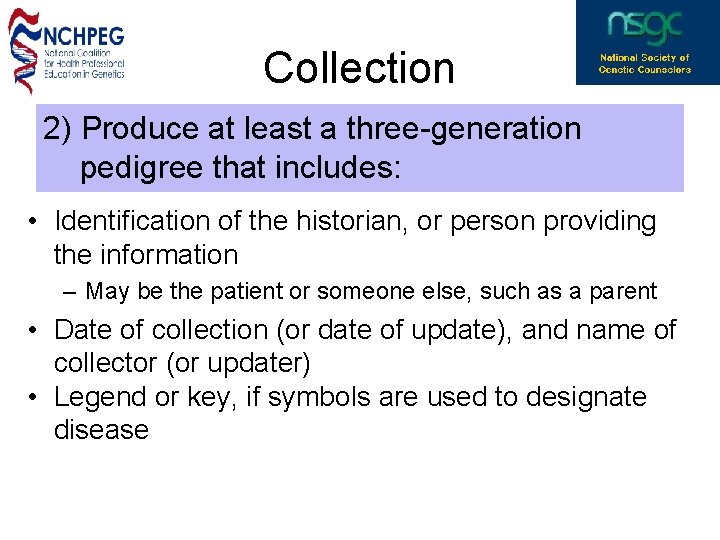 Collection 2) Produce at least a three-generation pedigree that includes: • Identification of the