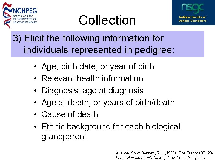 Collection 3) Elicit the following information for individuals represented in pedigree: • • •