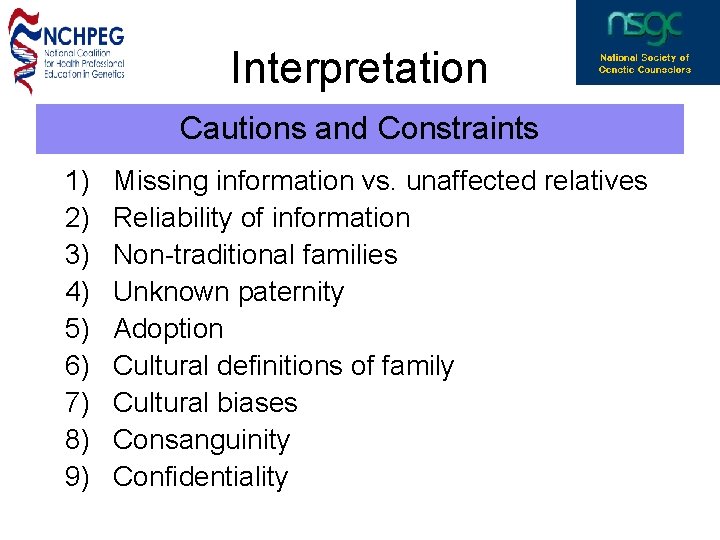 Interpretation Cautions and Constraints 1) 2) 3) 4) 5) 6) 7) 8) 9) Missing