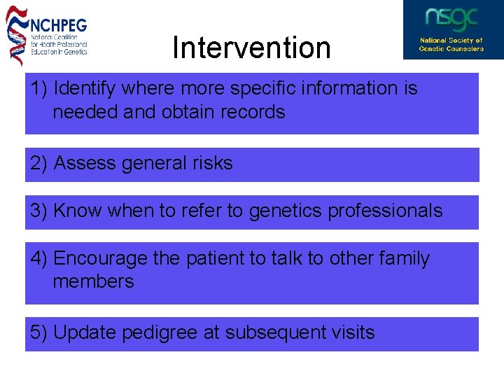 Intervention 1) Identify where more specific information is needed and obtain records 2) Assess