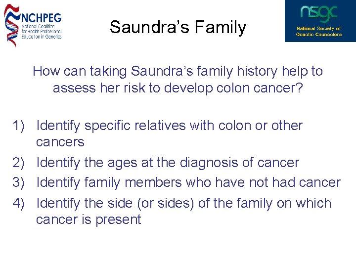 Saundra’s Family How can taking Saundra’s family history help to assess her risk to