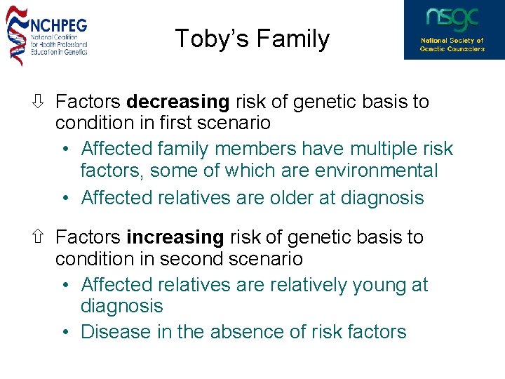 Toby’s Family ò Factors decreasing risk of genetic basis to condition in first scenario