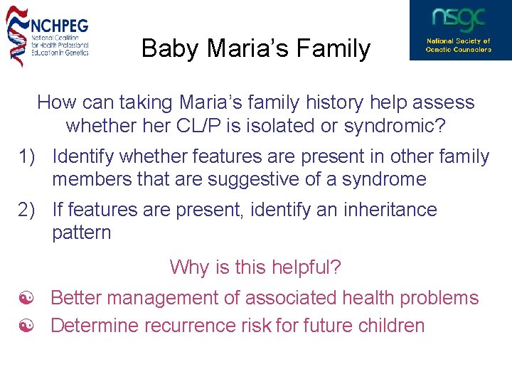 Baby Maria’s Family How can taking Maria’s family history help assess whether CL/P is