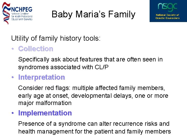 Baby Maria’s Family Utility of family history tools: • Collection Specifically ask about features